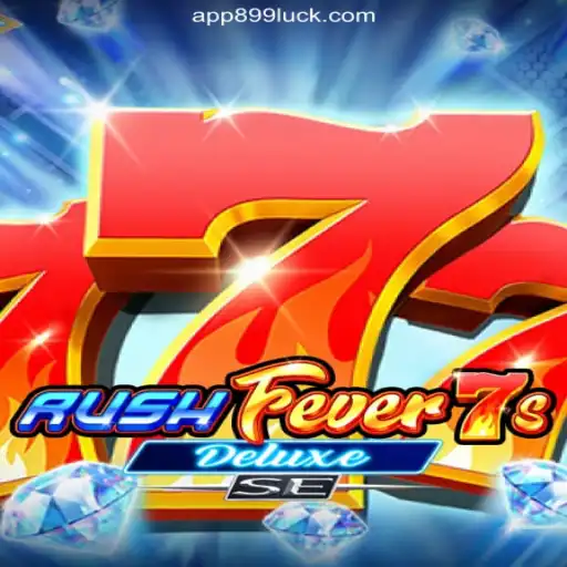 RushFever7sDeluxeSE: A Thrilling Addition to the 899Luck.COM Platform